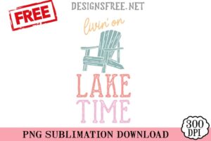 Livin-On-Lake-Time-svg-png-free