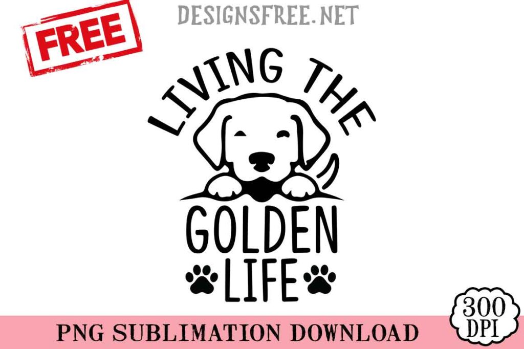 Living-The-Golden-Life-svg-png-free