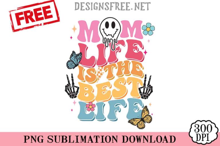 Mom-Life-Is-The-Best-Life-svg-png-free