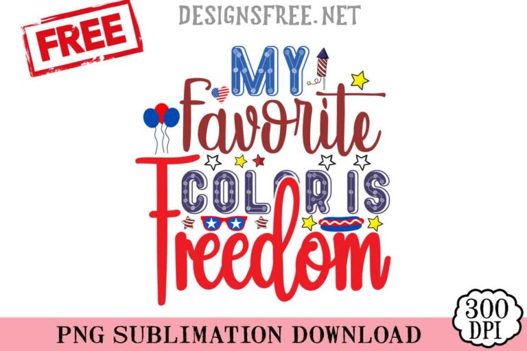 My-Favorite-Color-Is-Freedom-svg-png-free