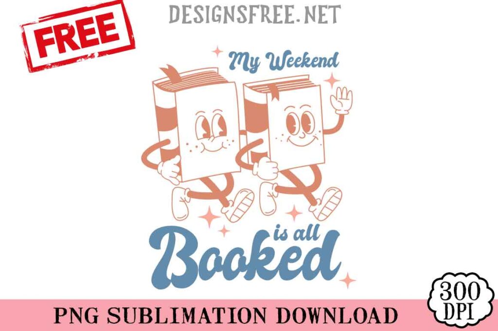My-Weekend-Is-All-Booked-svg-png-free