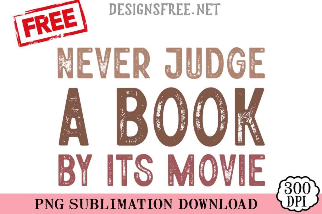 Never-Judge-A-Book-By-Its-Movie-svg-png-free
