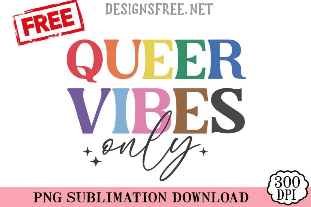 Queer-Vibes-Only-svg-png-free