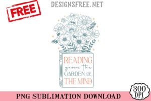 Reading-Grows-The-Garden-Of-The-Mind-svg-png-free