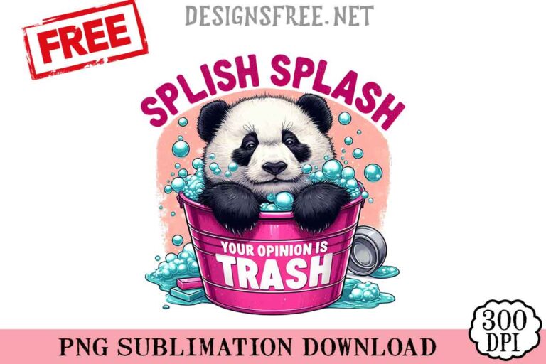 Splish-Splash-Your-Opinion-Is-Trash-svg-png-free