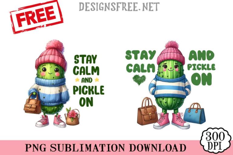 Stay-Calm-And-Pickle-On-svg-png-free