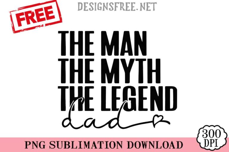 THE-MAN-THE-MYTH-THE-LEGEND-svg-png-free