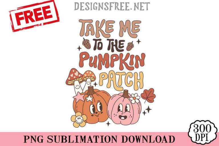Take-Me-To-The-Pumpkin-Patch-svg-png-free