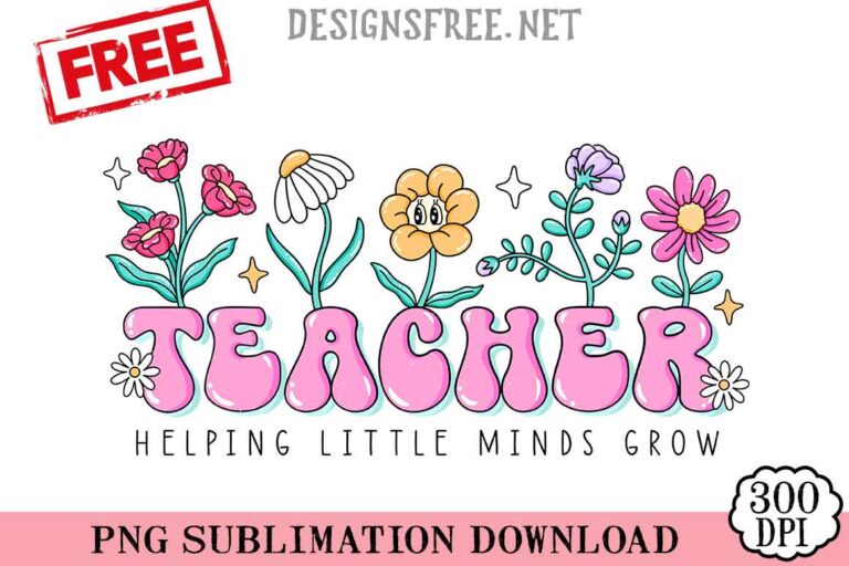 Teacher-Helping-Little-Minds-Grow-svg-png-free