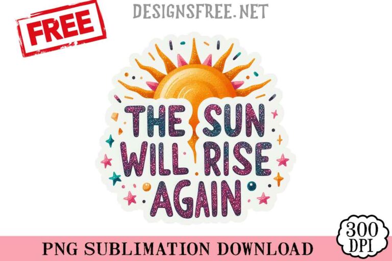 The-Sun-Will-Rise-Again-svg-png-free