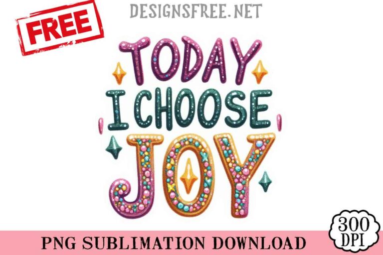Today-I-Choose-Joy-svg-png-free