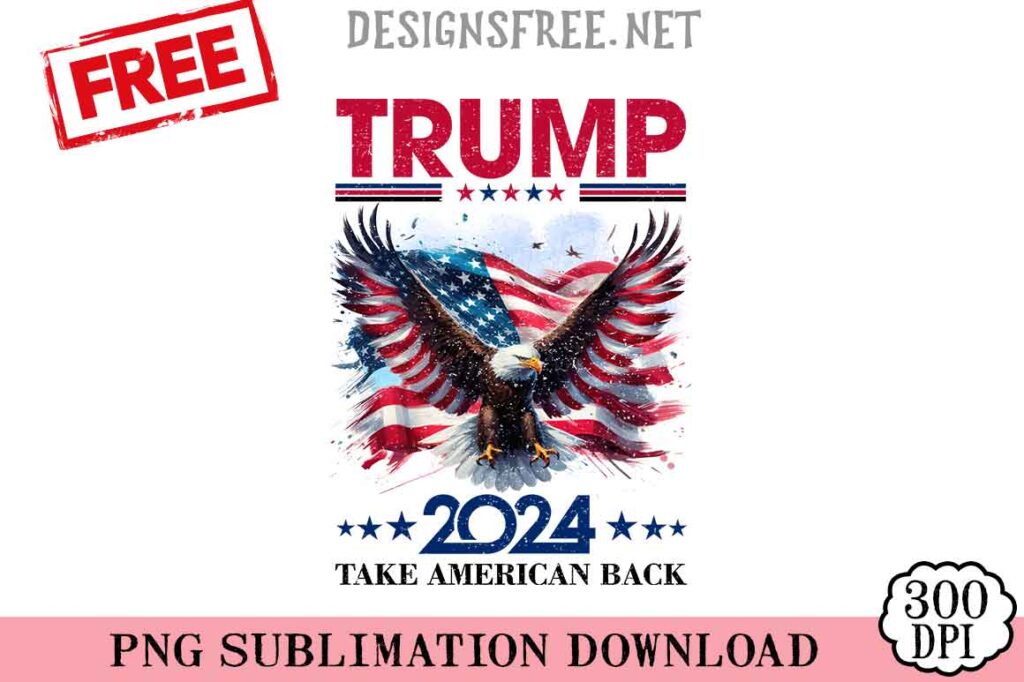 Trump-2024-Take-American-Back-svg-png-free
