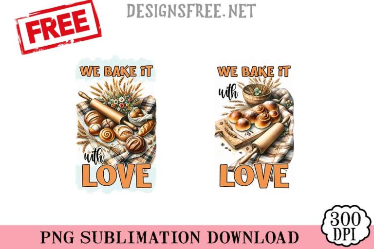We-Bake-It-With-Love-svg-png-free