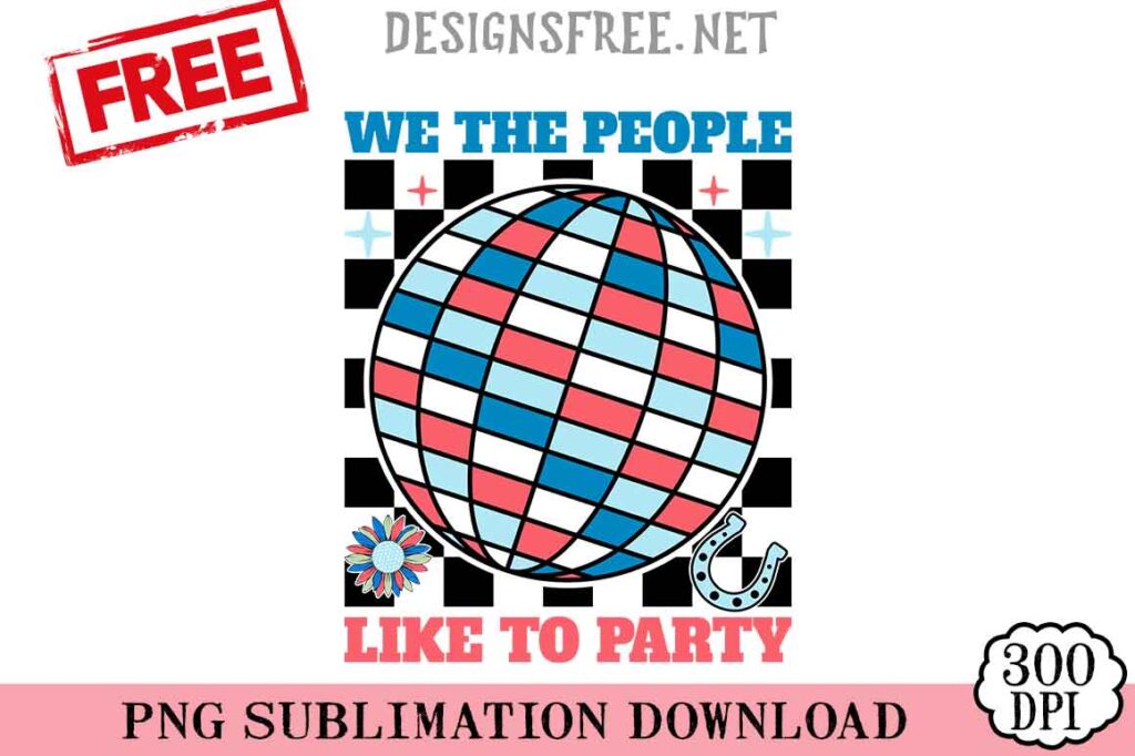 We-The-People-Like-To-Party-3-svg-png-free
