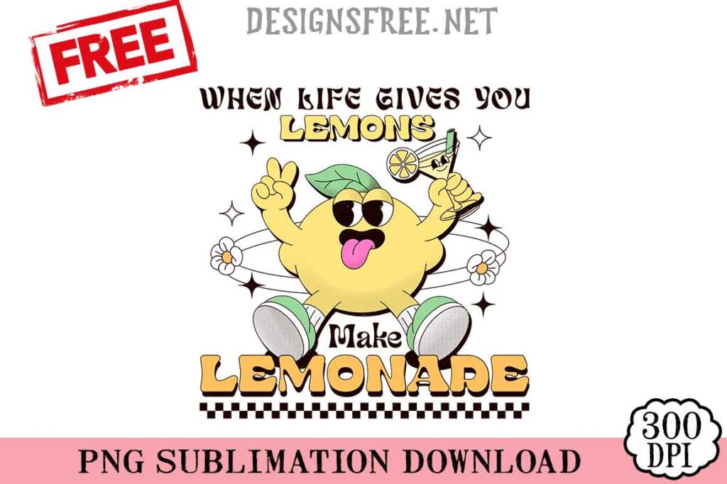 When-Life-Gives-You-Lemons-Make-Lemonade-svg-png-free