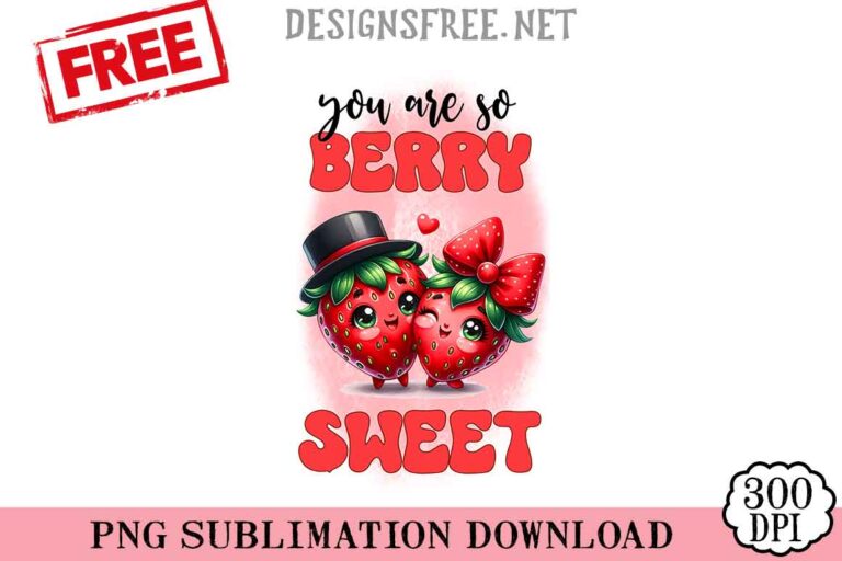 You-Are-So-Berry-Sweet-svg-png-free