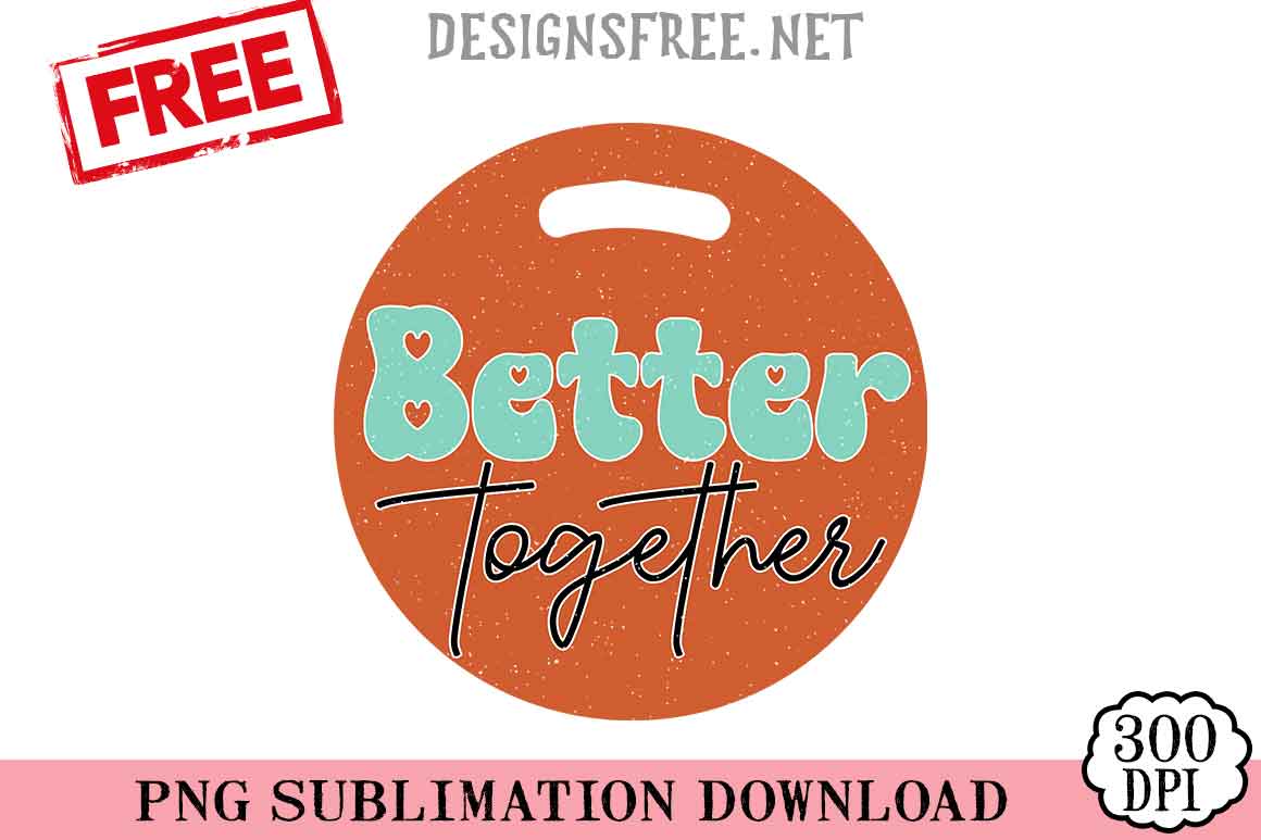 Better-Together-png-free