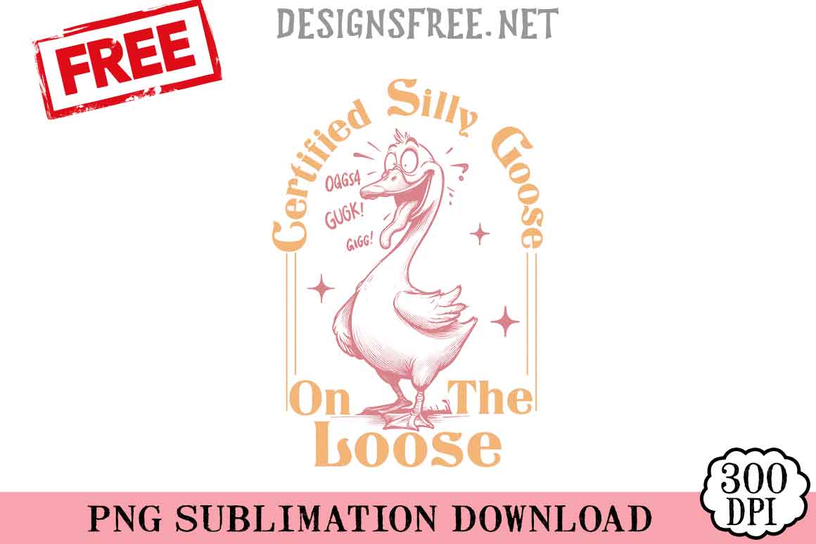 Certified-Silly-Goose-On-The-Loose-png-free