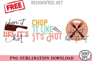 Chop-It-Like-It's-Hot-png-free