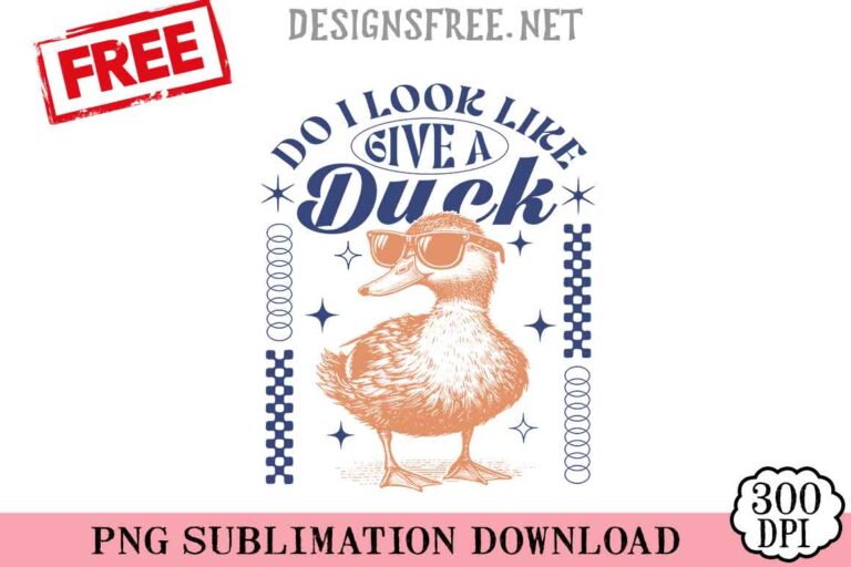 Do-I-Look-Like-Give-A-Duck-png-free