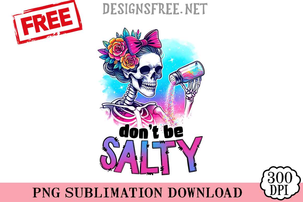 Don't-Be-Salty-png-free