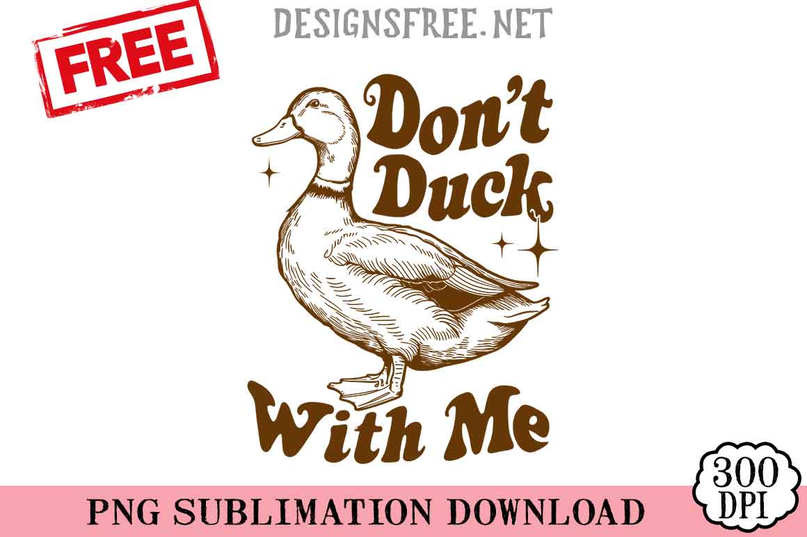 Don't-Duck-With-Me-png-free