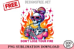 Don't-Lose-Your-Fire-png-free