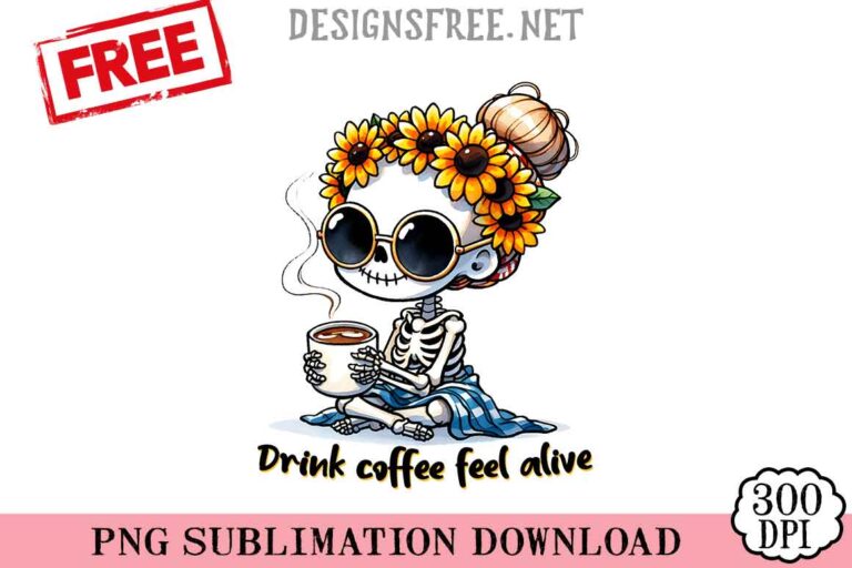 Drink-Coffee-Feel-Alive-png-free