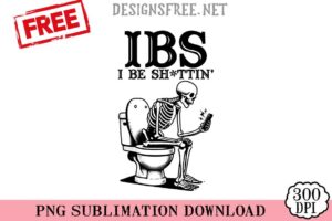 IBS-I-Be-Shittin-png-free