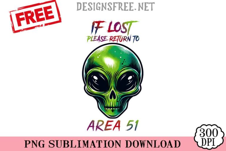 If-Lost-Please-Return-To-Area-51-png-free