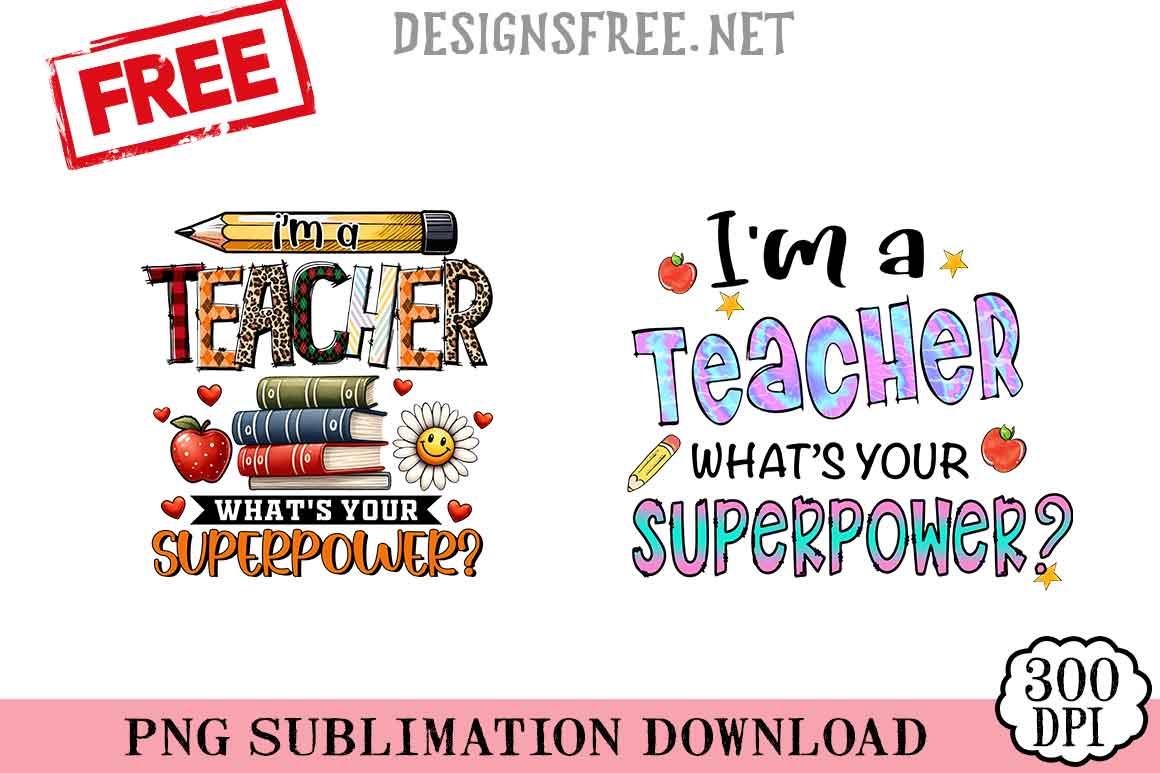 I'm-A-Teacher-What's-Your-Superpower-png-free