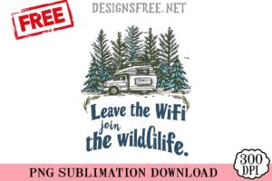 Leave-The-Wifi-Join-The-Wildcilife-png-free