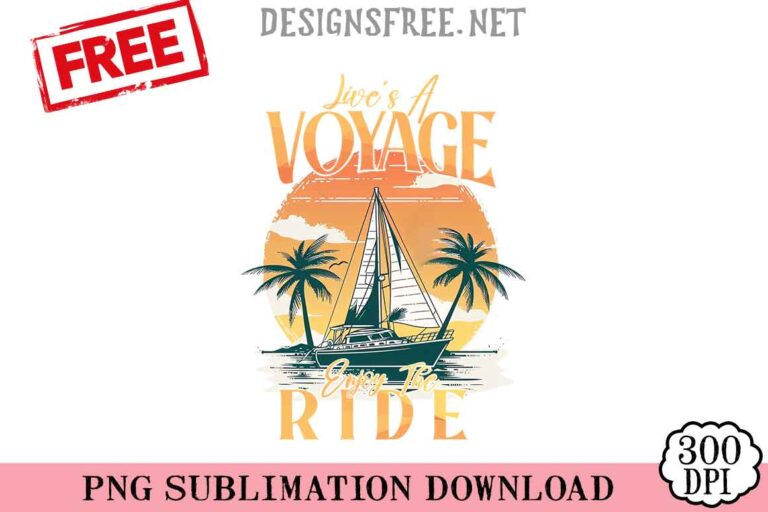 Live's-A-Voyage-Enjoy-The-Ride-png-free