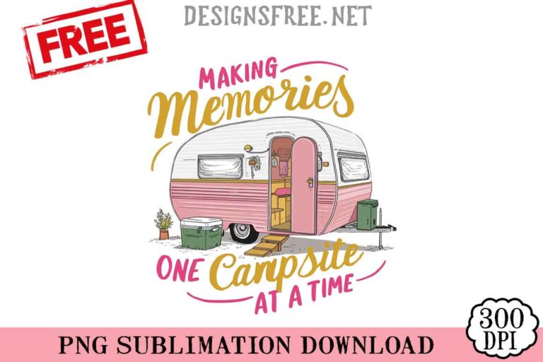 Making-Memories-One-Campsite-At-A-Time-png-free