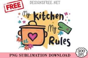 My-Kitchen-My-Rules-png-free