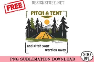 Pitch-A-Tent-And-Pitch-Your-Worries-Away-png-free