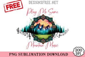 Play-Me-Some-Mountain-Music-png-free