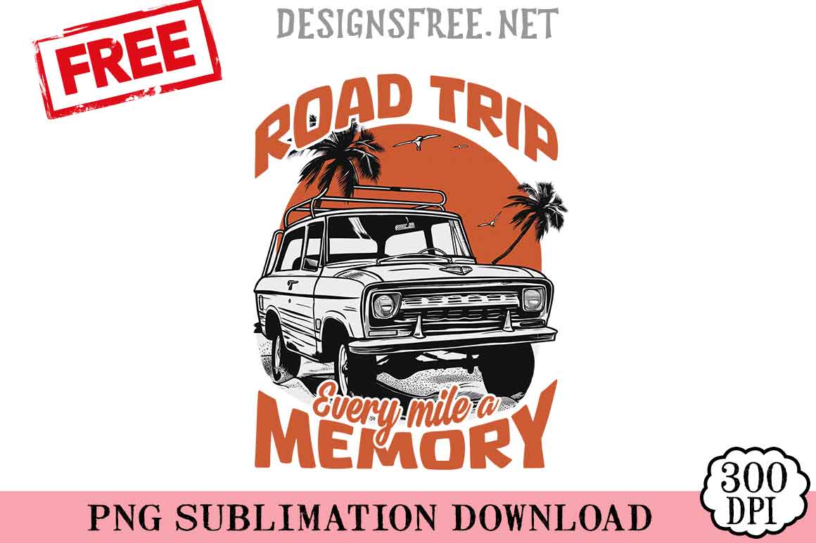 Road-Trip-Every-Mile-A-Memory-png-free