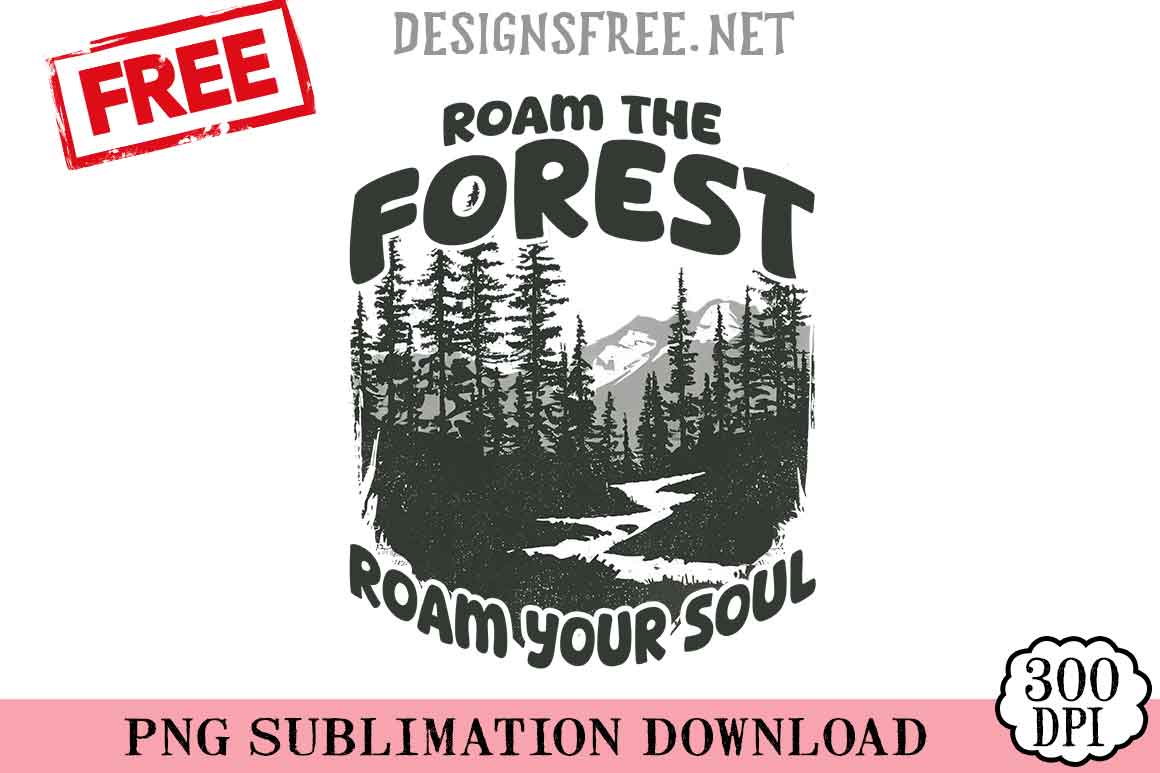 Roam-The-Forest-Roam-Your-Soul-png-free