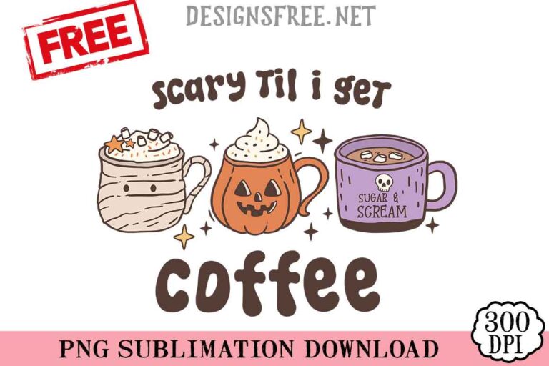 Scary-Til-I-Get-Coffee-png-free