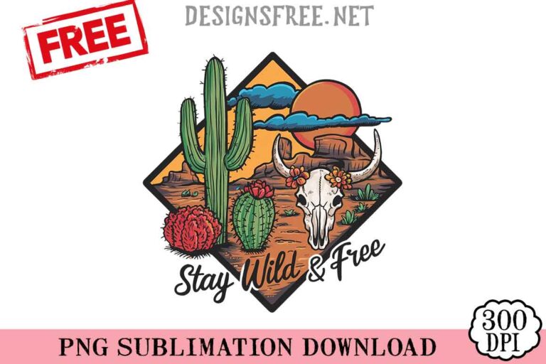 Stay-Wild-&-Free-png-free