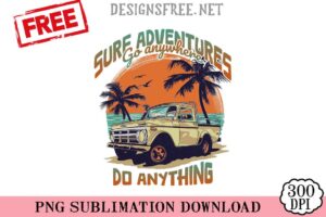 Sure-Adventures-Go-Anywhere-Do-Anything-png-free