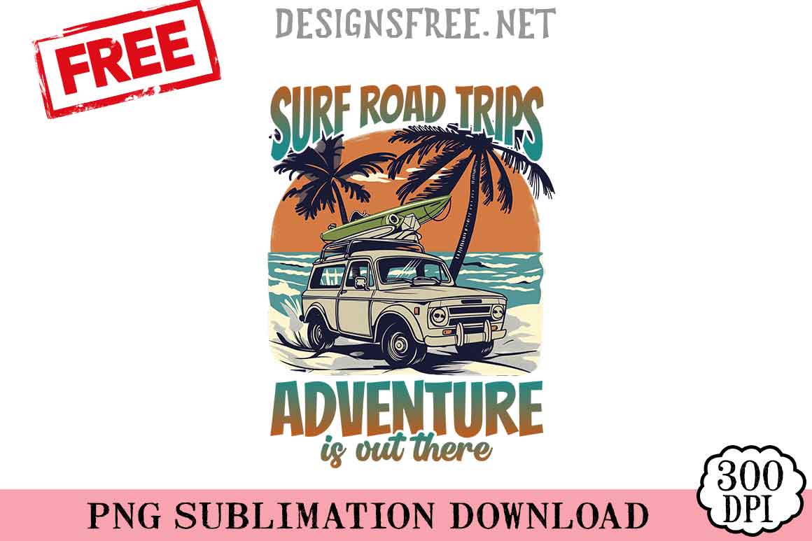 Surf-Road-Trips-Adventure-Is-Out-There-png-free