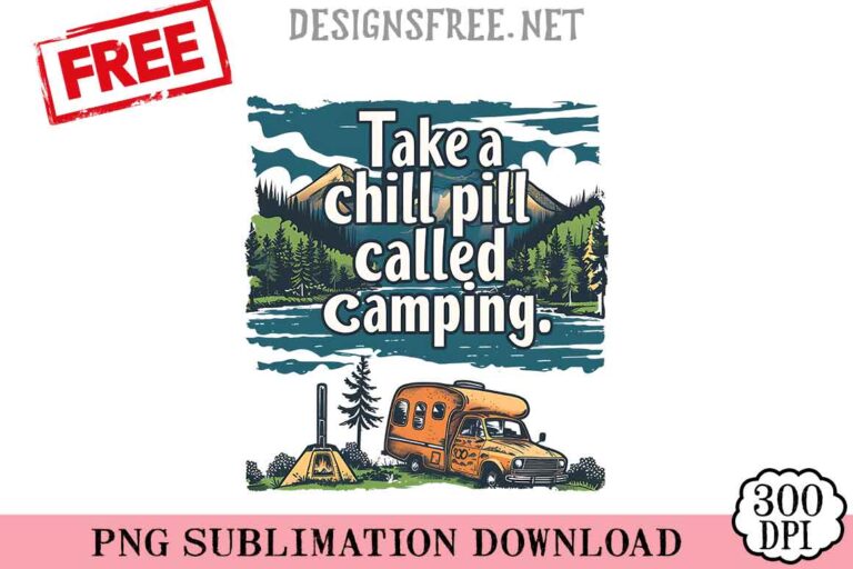 Take-A-Chill-Pill-Called-Camping-png-free