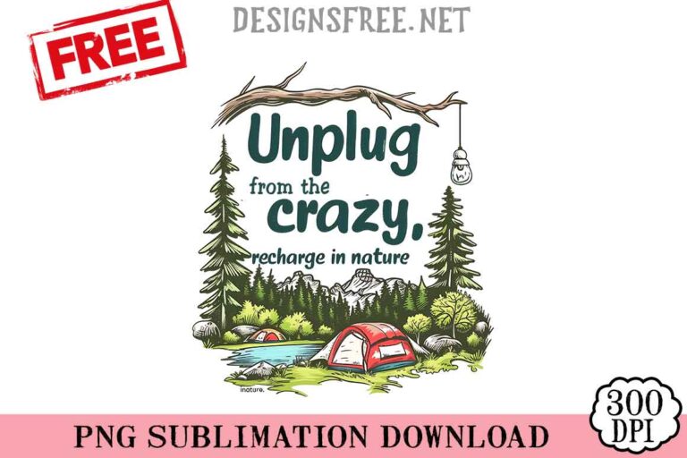 Unplug-From-The-Crazy-Recharge-In-Nature-png-free