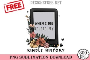 When-I-Die-Delete-My-Kindle-History-png-free