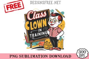 Class-Clown-In-Training-png-free