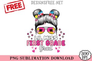 Lil-Miss-First-Grade-Grad-svg-png-free