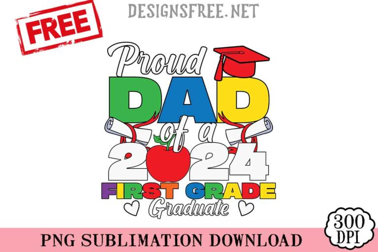 Proud-Dad-Of-A-2024-First-Grade-Graduate-svg-png-free