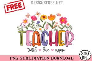 Teacher-Teatch-Love-Inspire-png-free